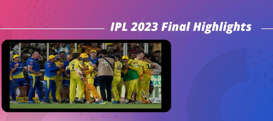 Indian Premier League 2023 Final Highlights