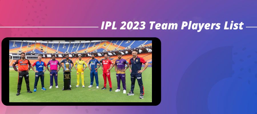 IPL 2023 Team Players List and actual news