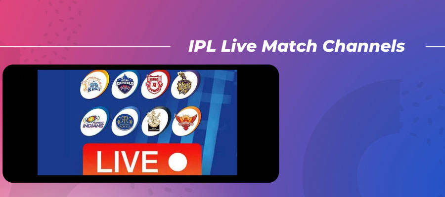 IPL Live Match Channels
