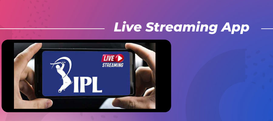 Live Streaming App IPL