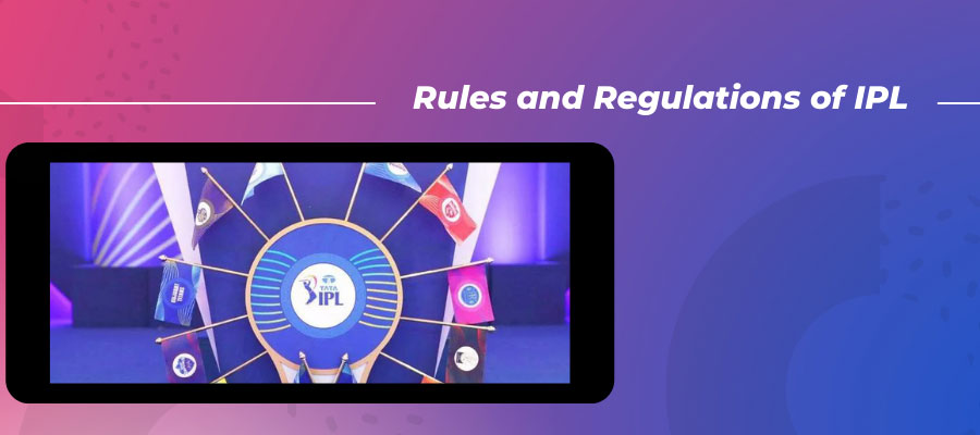 Rules and Regulations of IPL